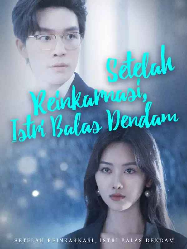 Setelah Reinkarnasi, Istri Balas Dendam