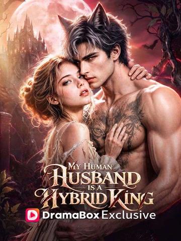 My Human Husband is a Hybrid King